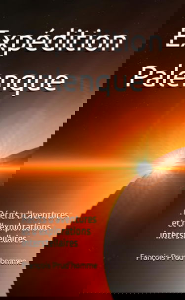 Expédition Palenque: Voyages des non-retours (et autres points de l'espace)