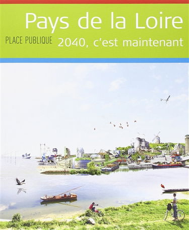 Place publique, hors série. Les Pays de la Loire en 2040