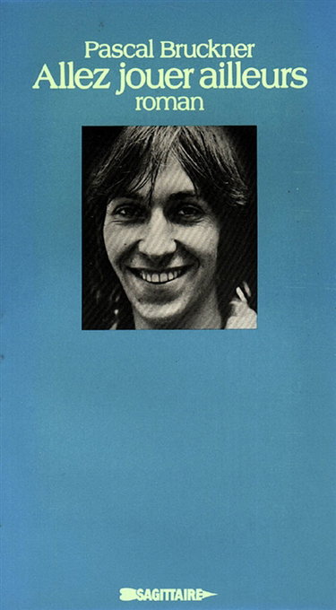 Couverture de Allez jouer ailleurs par Pascal Bruckner