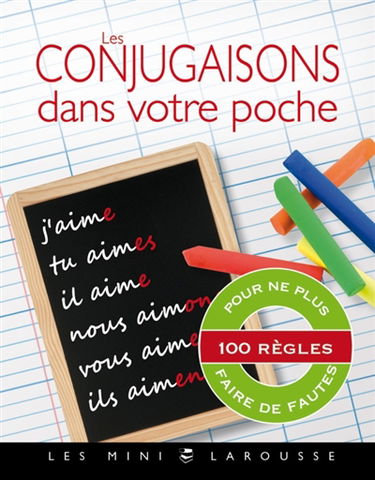 Les conjugaisons dans votre poche : 100 règles pour ne plus faire de fautes