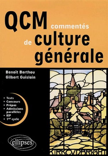 QCM commentés de culture générale : tests, concours, prépas, admissions parallèles, IEP, 1er cycle
