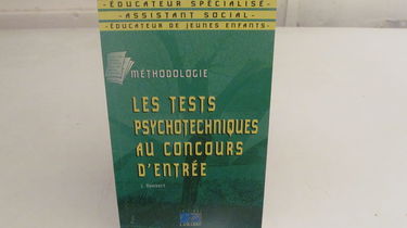 Les tests psychotechniques au concours d'entrée: Éducateur spécialisé, assistant social, éducateur de jeunes enfants, méthodologie