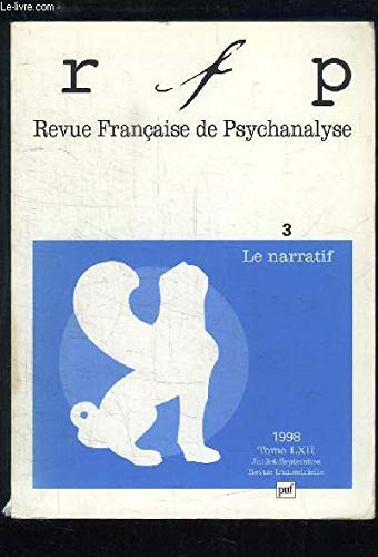 Revue française de psychanalyse, n° 3 (1998). Le narratif en psychanalyse