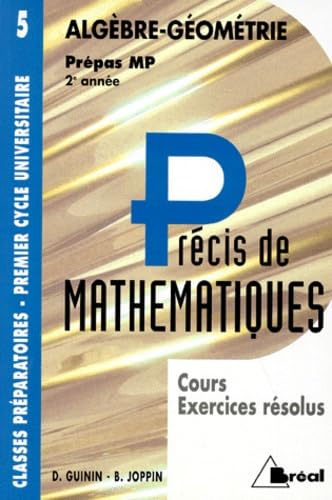 Précis de mathématiques. Vol. 5. Algèbre, géométrie, MP 2e année