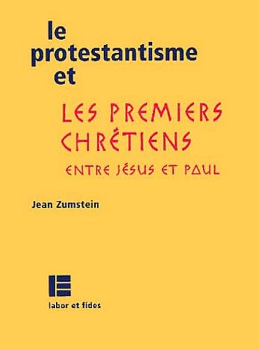 Le protestantisme et les premiers chrétiens : entre Jésus et Paul