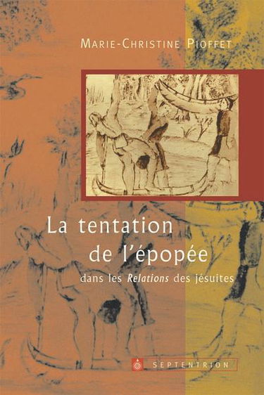 La Tentation de l'épopée dans les Relations des Jésuites