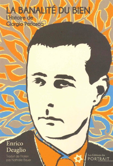 La banalité du bien : l'histoire de Giorgio Perlasca