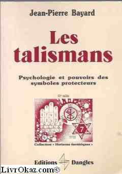 Les Talismans : psychologie et pouvoirs des symboles protecteurs