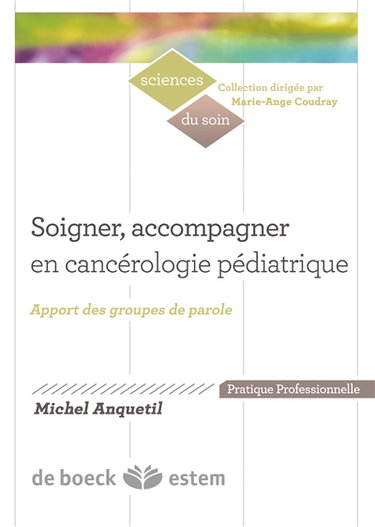 Soigner, accompagner en cancérologie pédiatrique : apports des groupes de parole : pratique professionnelle