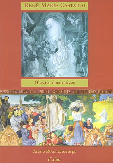 Oeuvres décoratives de René Marie Castaing, premier grand prix de Rome en 1924 : pérégrinations d'un peintre du Sud-Ouest