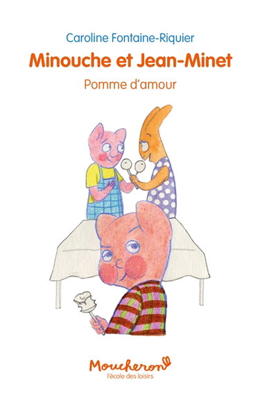 Couverture de Minouche et Jean-Minet. Pomme d'amour