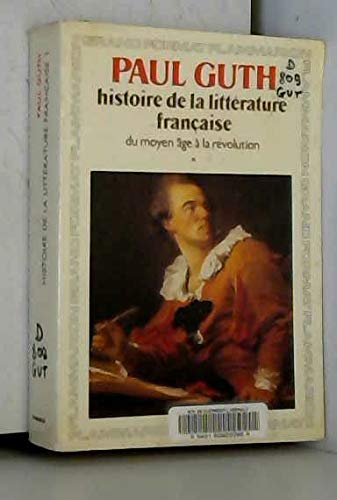 HISTOIRE DE LA LITTERATURE FRANCAISE.TOME 1.DU MOYEN AGE A LA REVOLUTION.