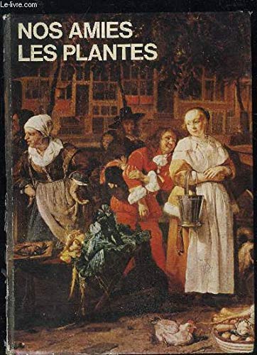 Couverture de NOS AMIES LES PLANTES - VOLUME 1