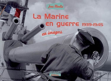 La Marine en guerre, 1939-1945