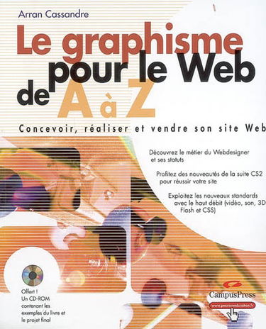 Le graphisme pour le Web de A à Z : concevoir, réaliser et vendre son site Web