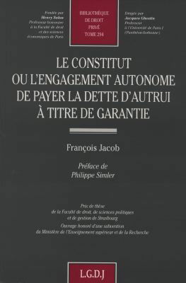 Le constitut ou L'engagement autonome de payer la dette d'autrui à titre de garantie