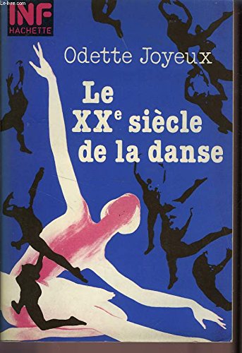 Le XXe siècle de la danse (Inf Hachette)