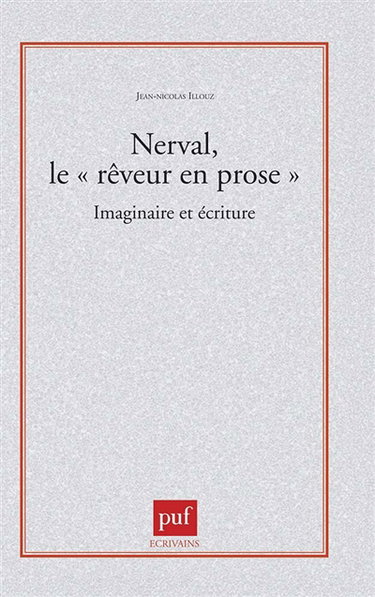 Nerval, le rêveur en prose : imaginaire et écriture