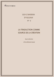 Les cahiers d'Allhis n°5 : La traduction comme source de création