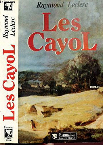 Les Cayol. Vol. 1. Au pas le Roy