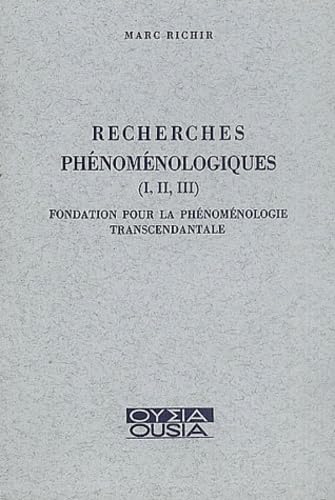 Recherches phénoménologiques (1, 2, 3) : Fondation pour la phénoménologie transcendantale