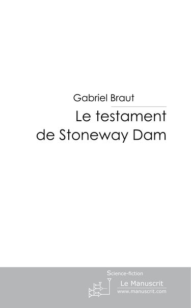 Le testament de Stoneway Dam