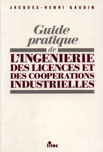 Guide pratique de l'ingénierie des licences et des coopérations industrielles