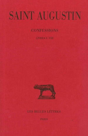 Confessions. Vol. 1. Livres I-VIII