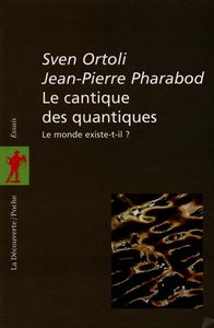 Le cantique des quantiques : le monde existe-t-il ?