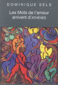 Les mots de l'amour arrivent d'Athènes : vocabulaire de l'amour dans Le banquet de Platon : étude pour le plaisir. Portrait de Socrate