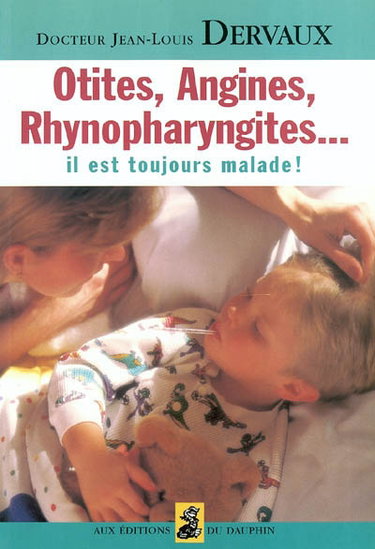 Couverture de Otites, angines, rhinopharyngites : il est toujours malade !