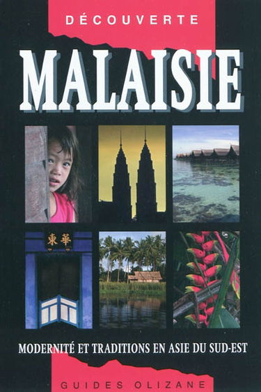 Malaisie : modernité et traditions en Asie du Sud-Est