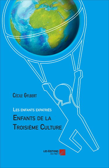 Les enfants expatriés : Enfants de la Troisième Culture