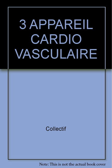 Cahiers de l'infirmière. Vol. 3. Appareil cardio-vasculaire