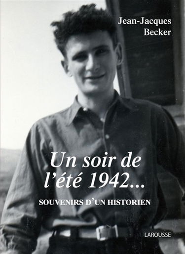 Un soir de l'été 1942... : souvenirs d'un historien