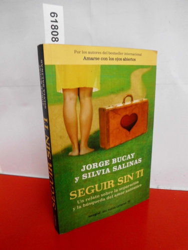 Couverture de Seguir sin ti/ Life Without You: Un Relato Sobre La Separacion Y La Busqueda Del Amor Autentico/ A Tale About Separation and the Search of the Authentic Love