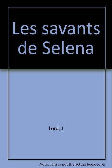 Les savants de Selena : collector