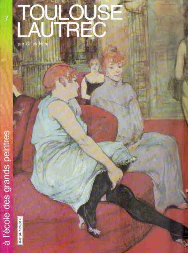 Couverture de Toulouse-Lautrec (A l'école des grands peintres .) par Gilles Néret
