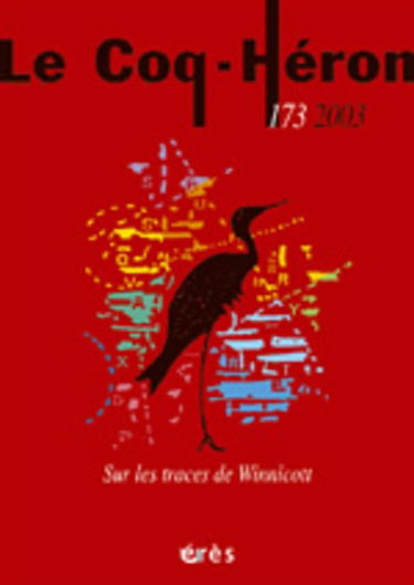Coq Héron (Le), n° 173. Sur les traces de Winnicott