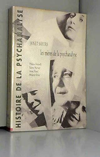 Les Mères de la psychanalyse : Hélène Deutsch, Karen Horney, Anna Freud, Melanie Klein