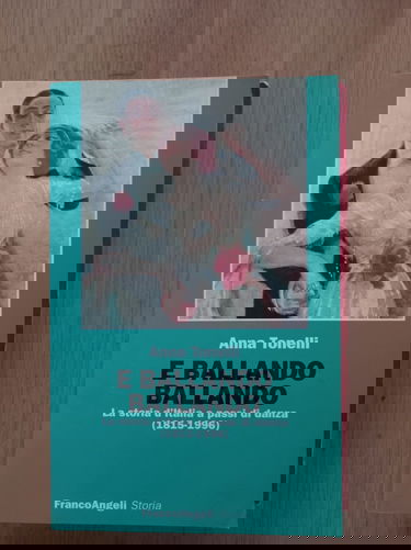 E ballando ballando. La storia d'Italia a passi di danza (1815-1996)