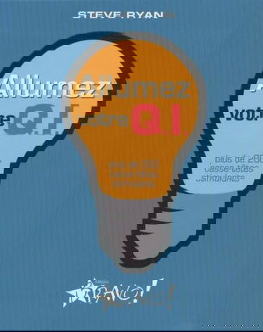 Allumez votre QI: Plus de 260 casse-têtes stimulants