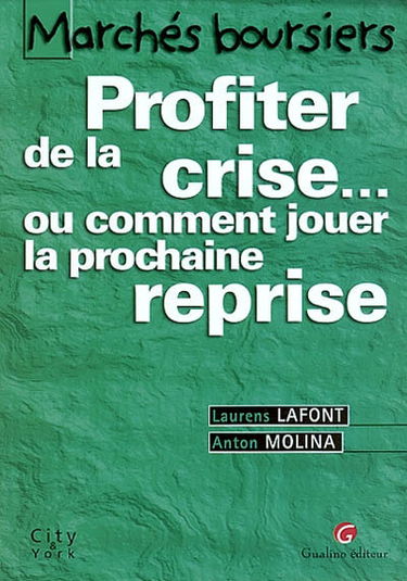 Marchés boursiers : profiter de la crise... ou Comment jouer la prochaine reprise