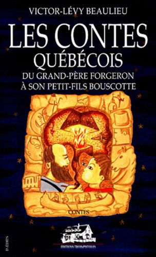 Les Contes Quebecois du Grand-Pere Forgeron a Son Petit-Fils Bous