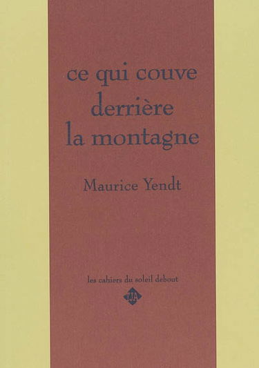 Ce qui couve derrière la montagne