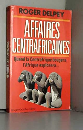 Affaires centrafricaines -Quand la Centrafrique bougera, l'Afrique explosera