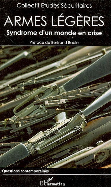 Armes légères : syndrome d'un monde en crise