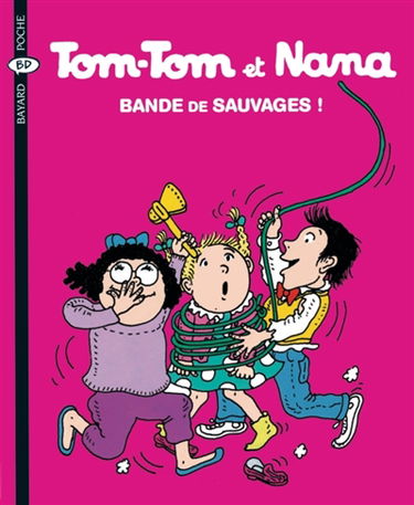 Tom-Tom et Nana. Vol. 6. Bande de sauvages !