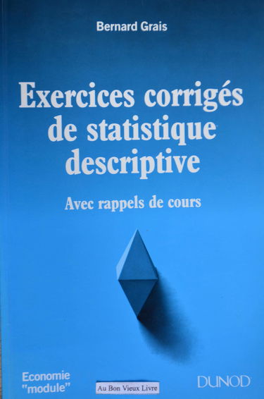 Exercices corrigés de statistique descriptive: Avec rappels de cours