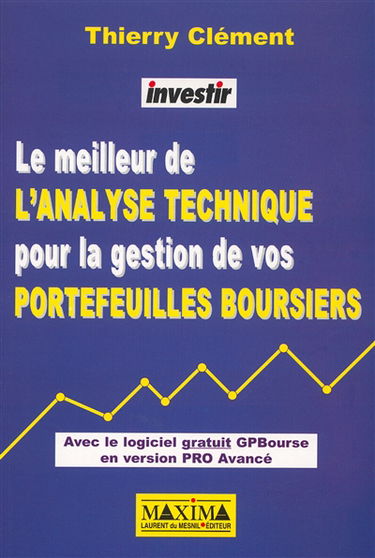 Le meilleur de l'analyse technique pour la gestion de vos portefeuilles boursiers : avec le logiciel gratuit GPBourse en version PRO Avancé